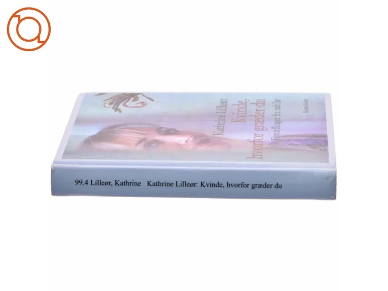 Billede 2 - Kvinde, hvorfor græder du, Kathrine Lilleør