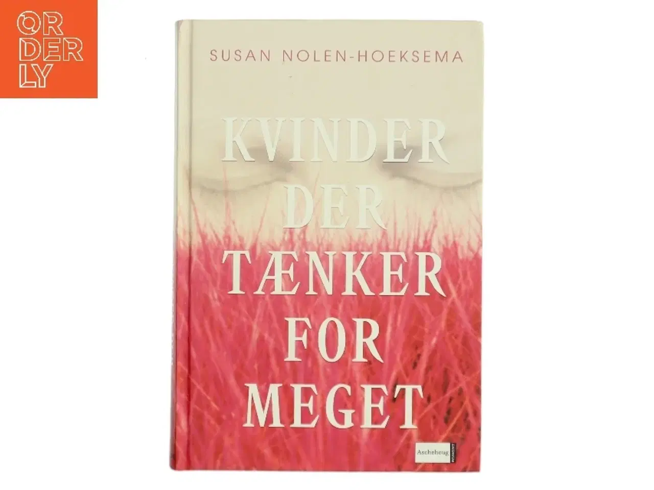 Billede 1 - Kvinder der tænker for meget af Susan Nolen-Hoeksema (Bog)