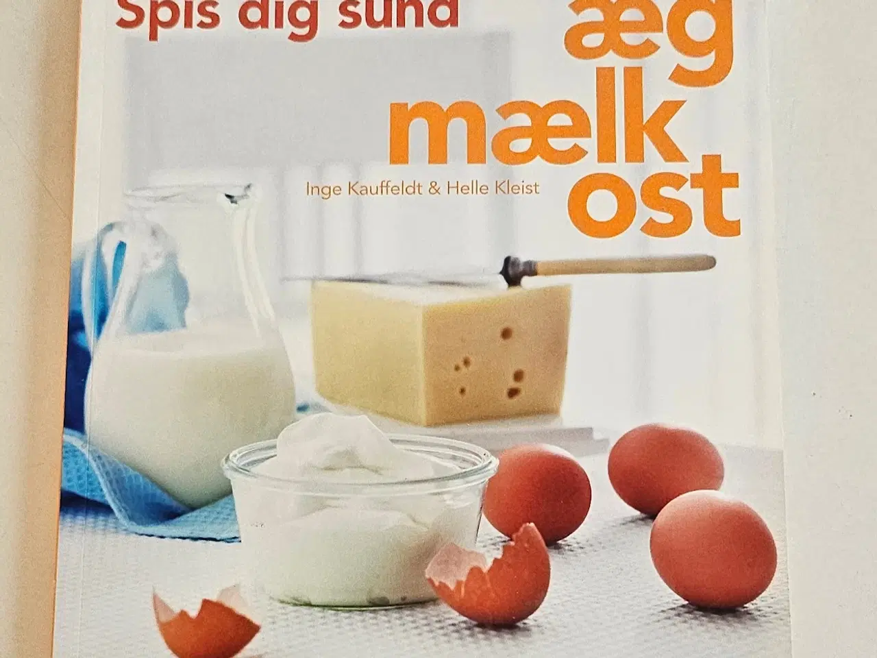 Billede 1 - Spis dig sund - æg, mælk, ost