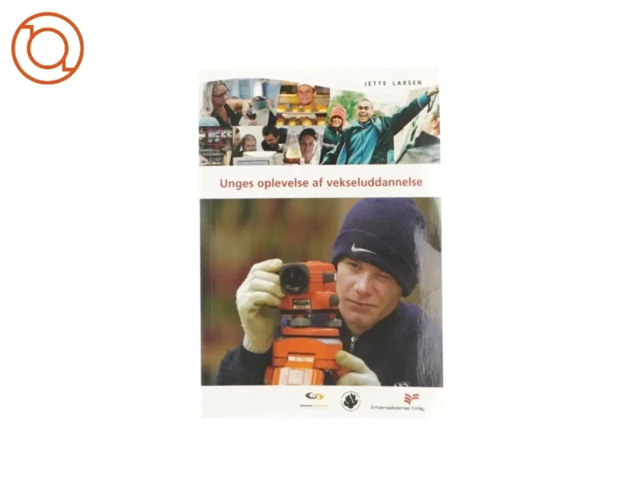 Billede 1 - Unges oplevelse af vekseluddannelse af Jette Larsen (Bog)