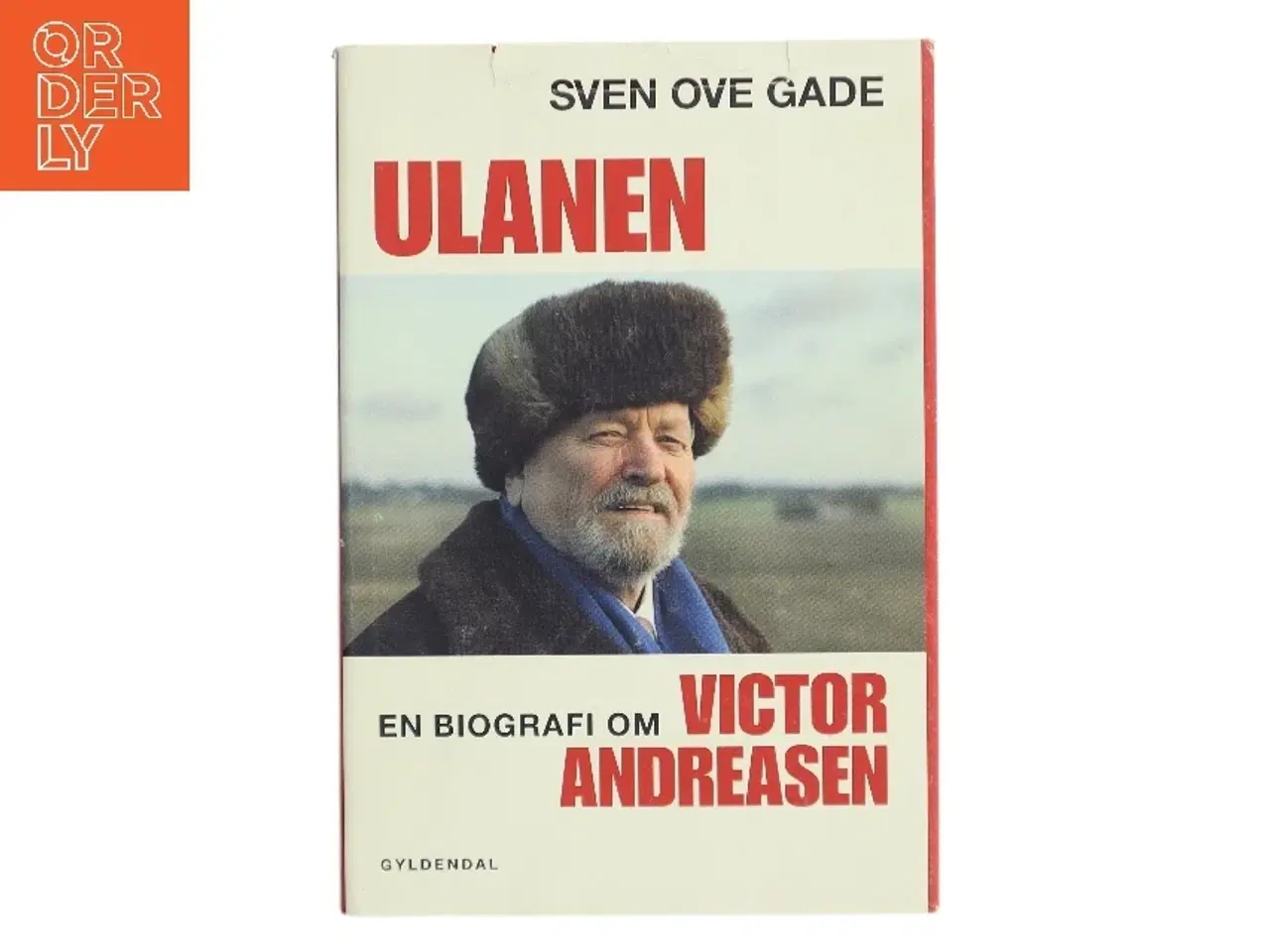 Billede 1 - Ulanen : en biografi om Victor Andreasen af Sven Ove Gade (Bog)