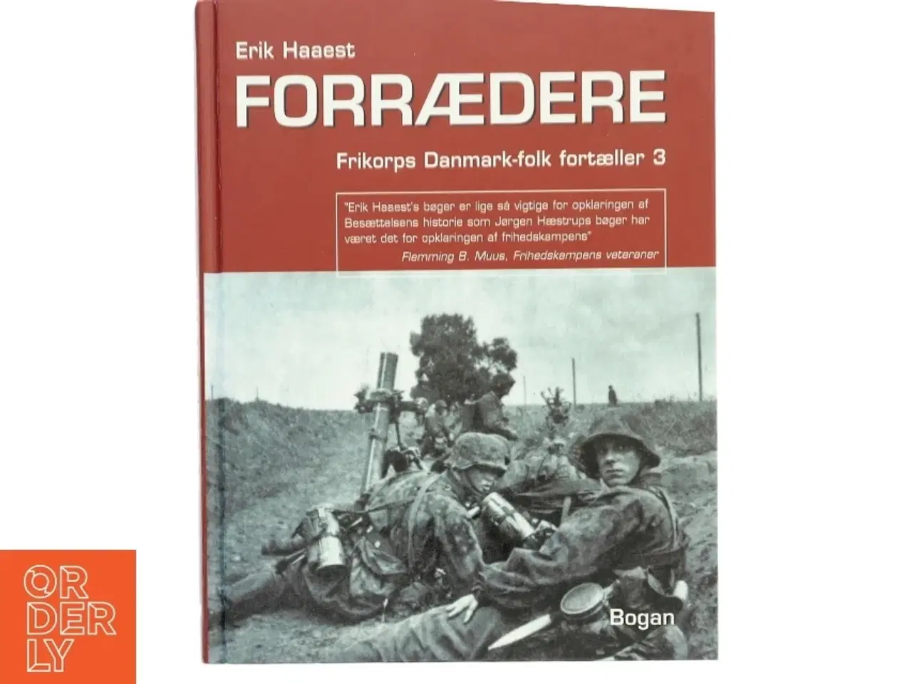 Billede 1 - Forrædere : Frikorps Danmark-folk om drømmen og virkeligheden af Erik Haaest (Bog)