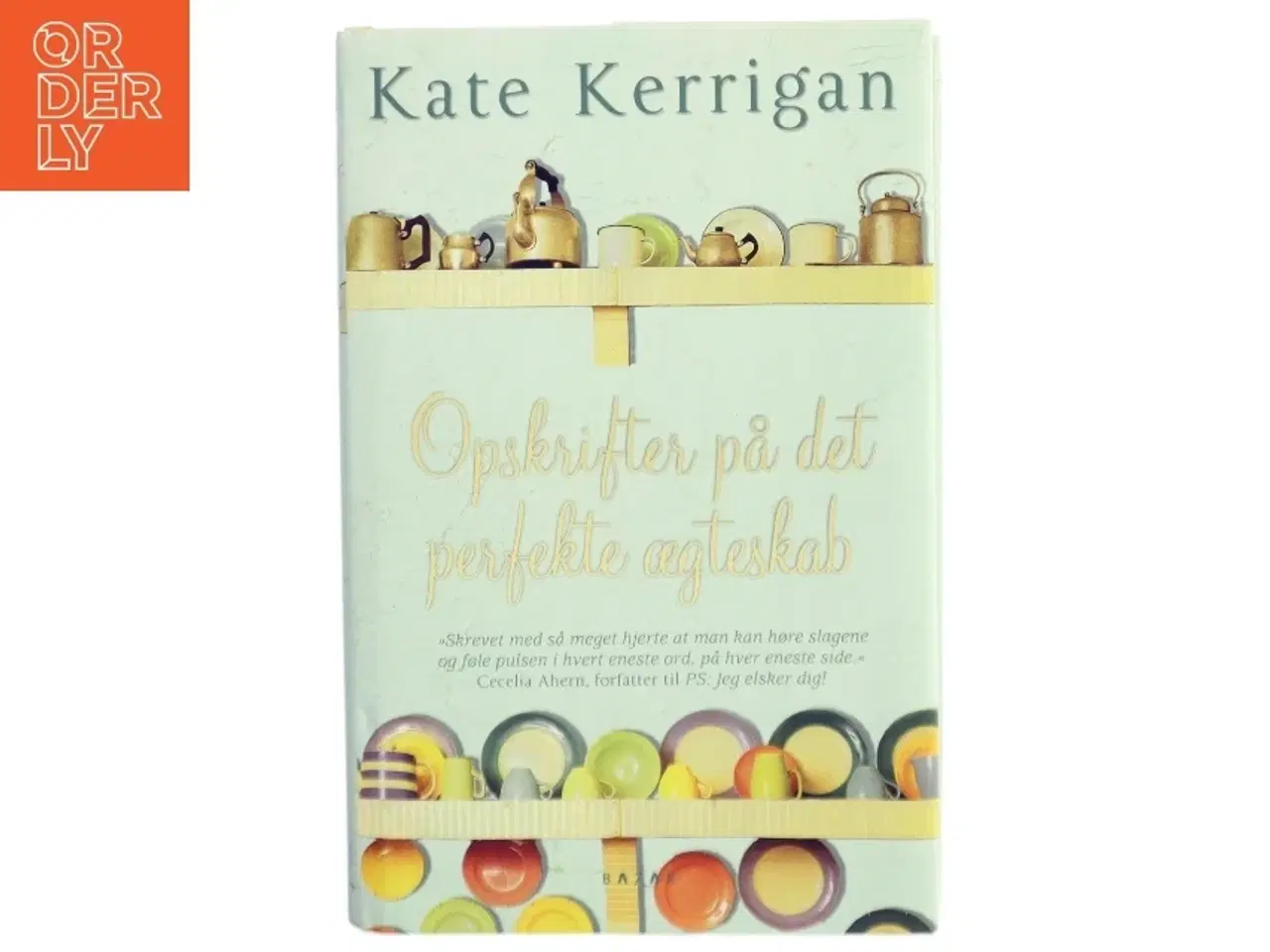 Billede 1 - Opskrifter på det perfekte ægteskab af Kate Kerrigan (Bog)