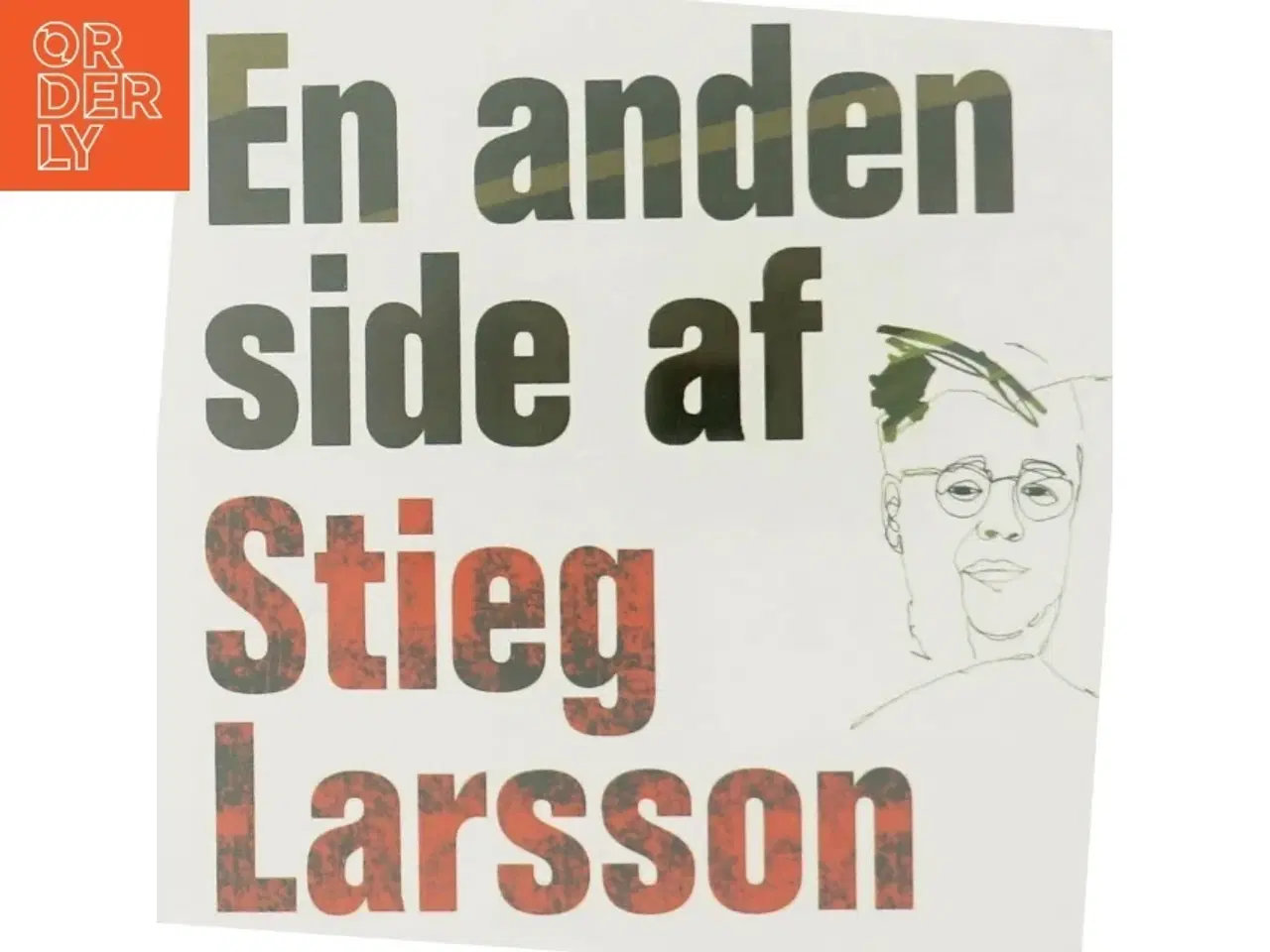 Billede 6 - En anden side af Stieg Larsson : artikler og andre tekster af Stieg Larsson (Bog)