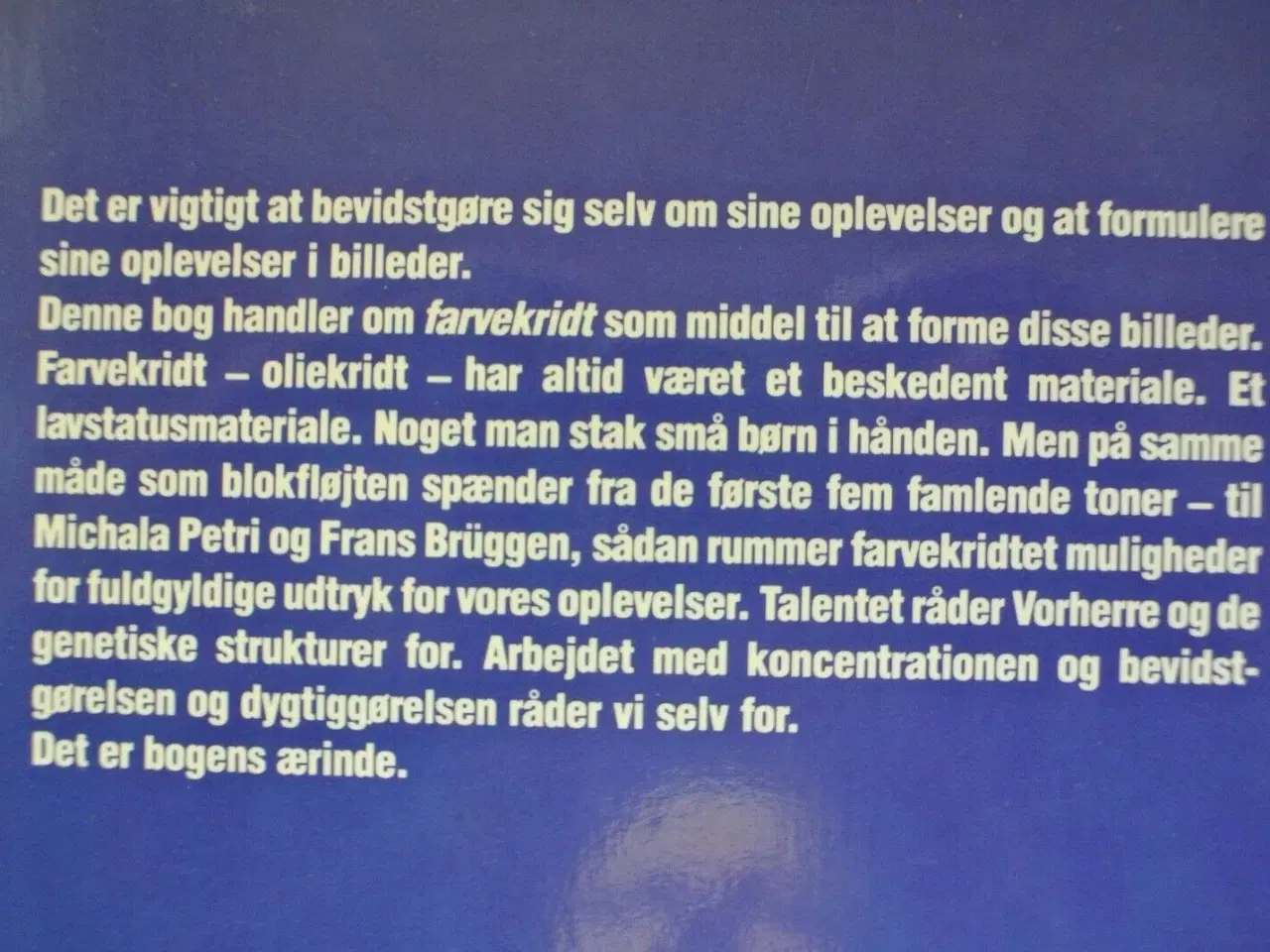 Billede 3 - opleve med farvekridt, af mogens hoff, emne: hobby