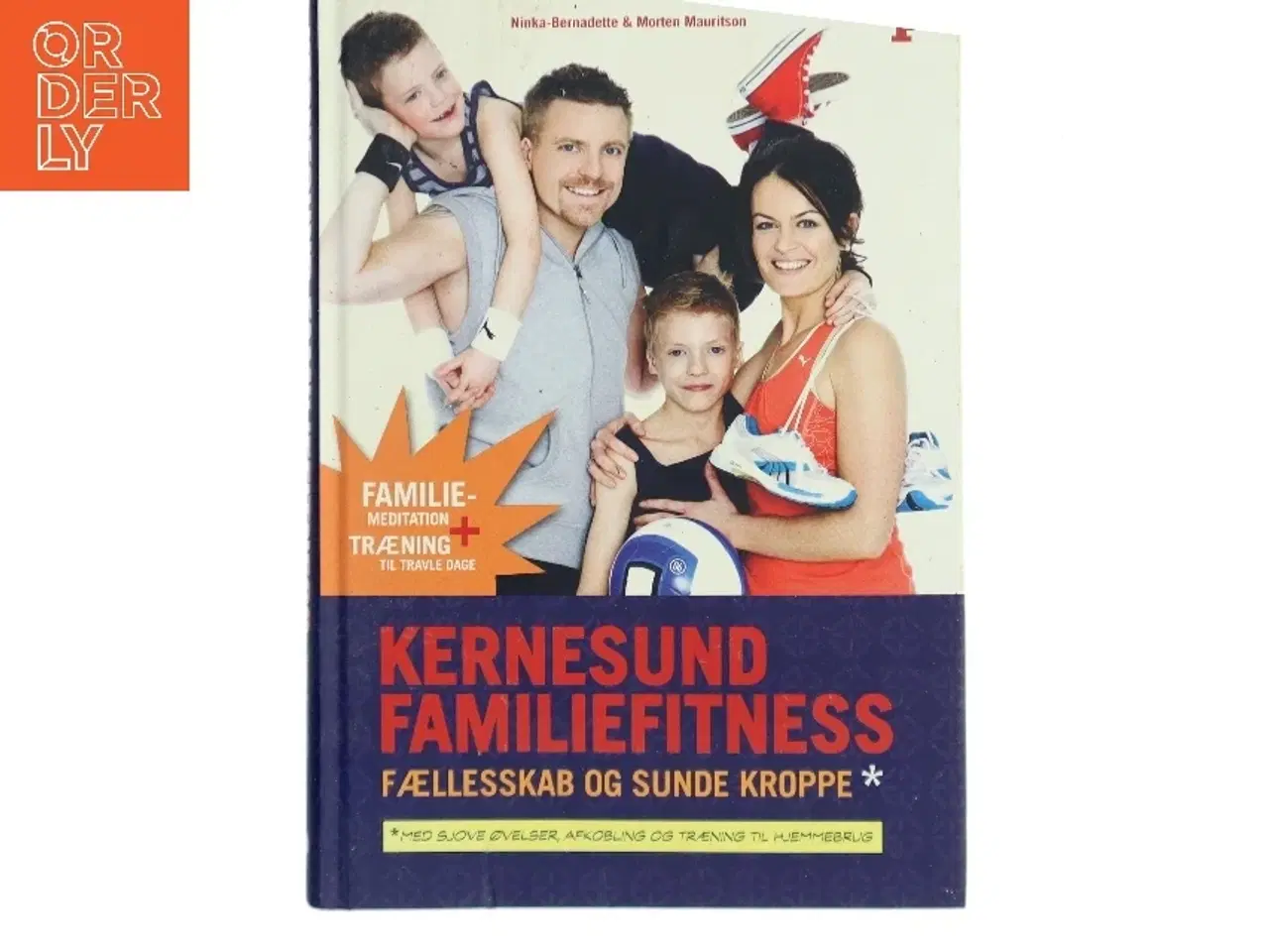 Billede 1 - Kernesund familiefitness : fællesskab og sunde kroppe : med sjove øvelser, afkobling og træning til hjemmebrug (Bog)