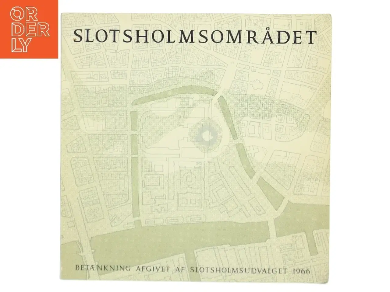 Billede 1 - SLOTSHOLMSOMRÅDET af Slotsholmsudvalget (Bog)