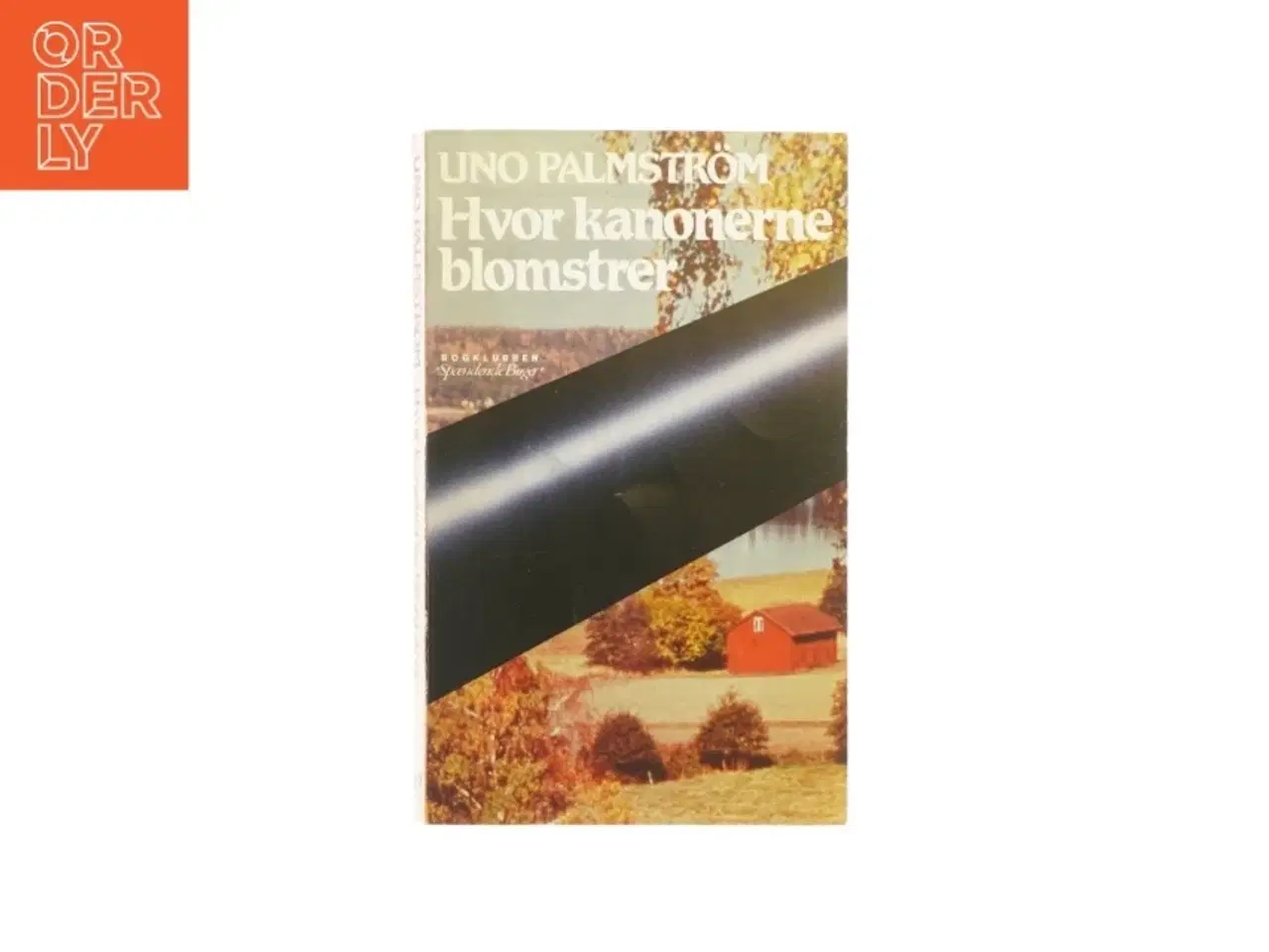 Billede 1 - Hvor kanonerne blomstre af Uno Palmstrom (Bog)