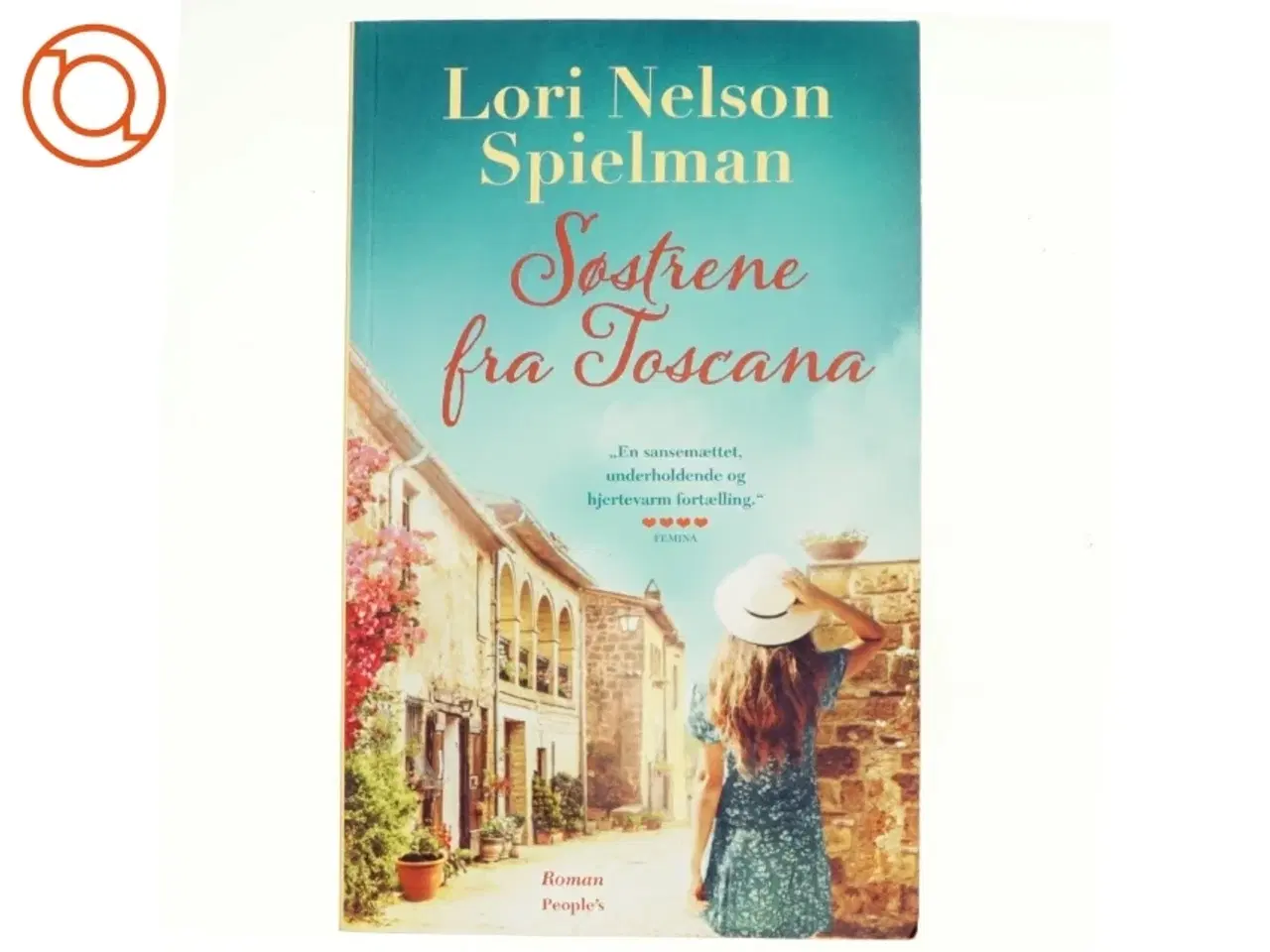 Billede 1 - Søstrene fra Toscana : roman af Lori Nelson Spielman (Bog)