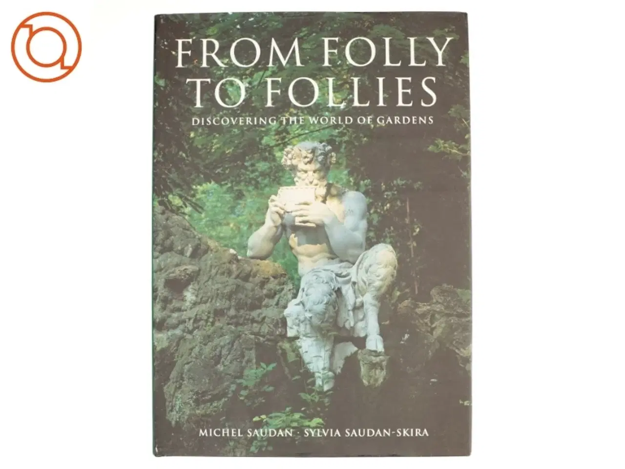 Billede 1 - From Folly to Follies af Michel Saudan, Sylvia Saudan (Bog)