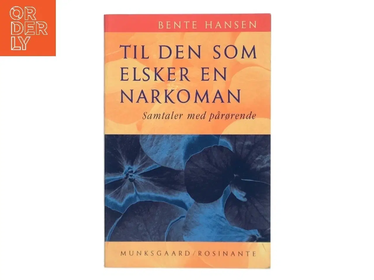 Billede 1 - Til den som elsker en narkoman af Bente Hansen (Bog)