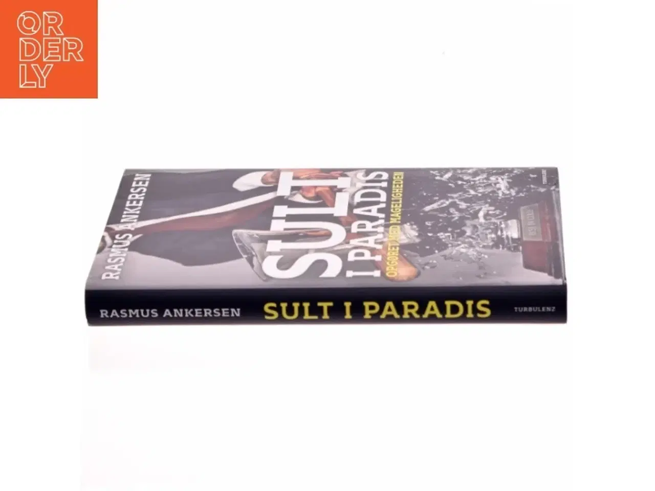 Billede 2 - Sult i paradis : opgøret med mageligheden af Rasmus Ankersen (Bog)