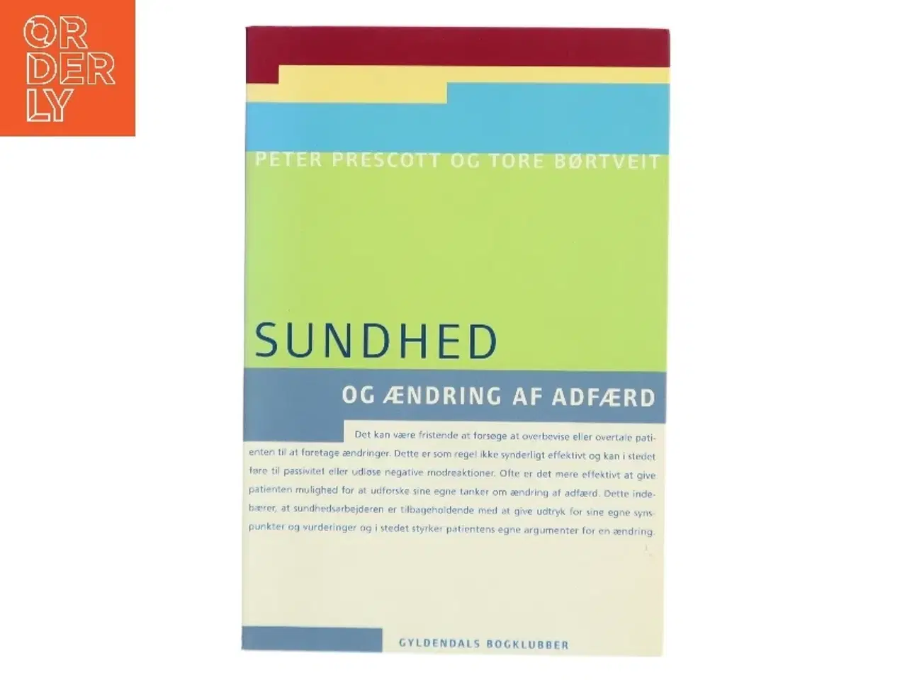 Billede 1 - Sundhed og ændring af adfærd af Peter Prescott (Bog)