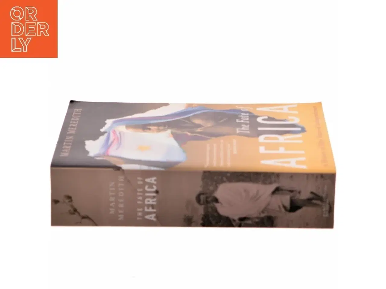 Billede 2 - The fate of Africa : from the hopes of freedom to the heart of despair : a history of fifty years of independence af Martin Meredith (Bog)