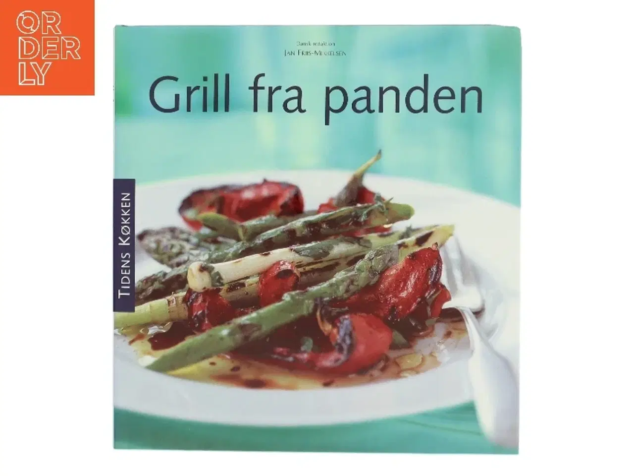 Billede 1 - Grill fra panden af Jan Friis-Mikkelsen (Bog)