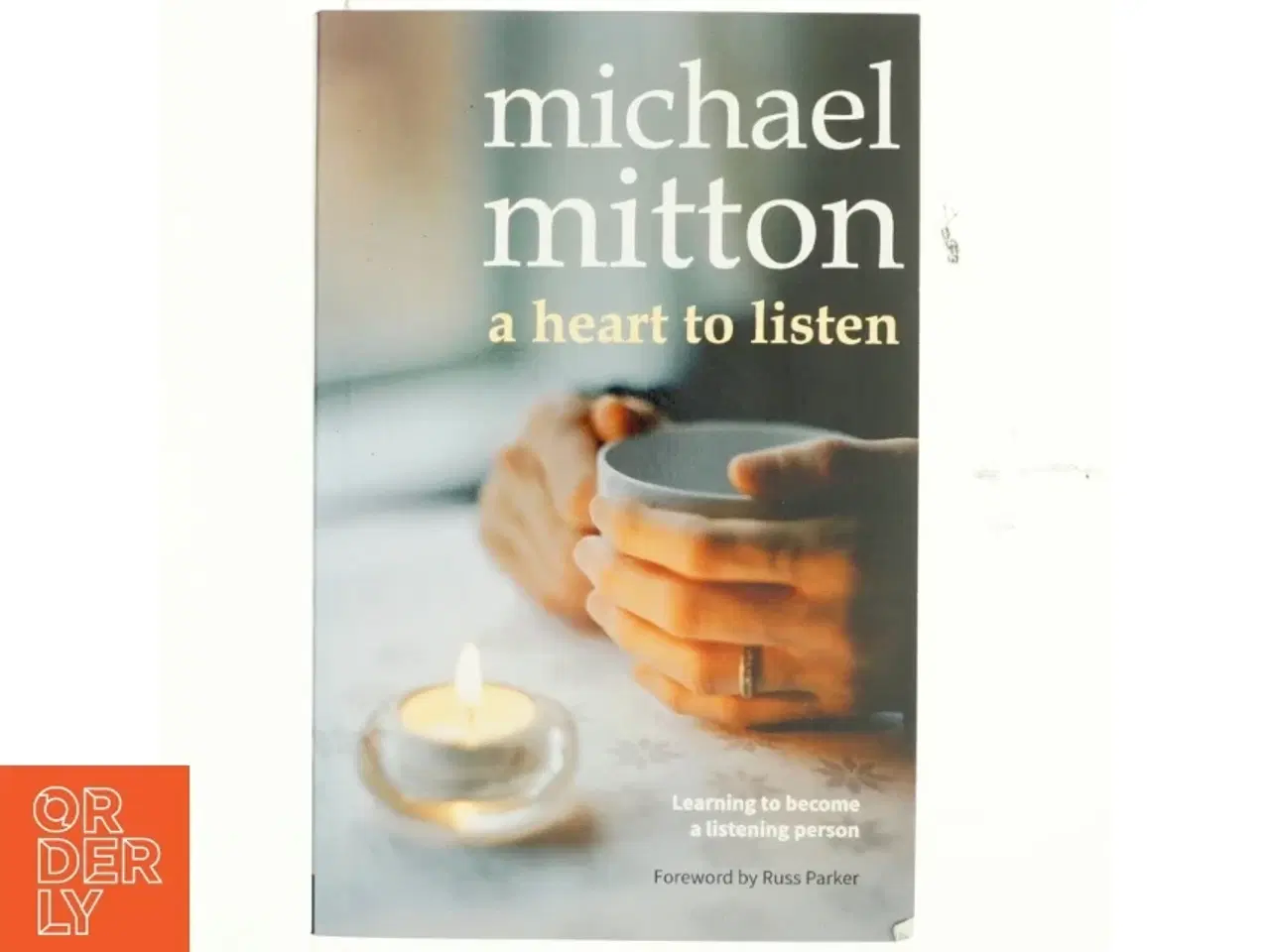 Billede 1 - A Heart to Listen af Michael Mitton (Bog)