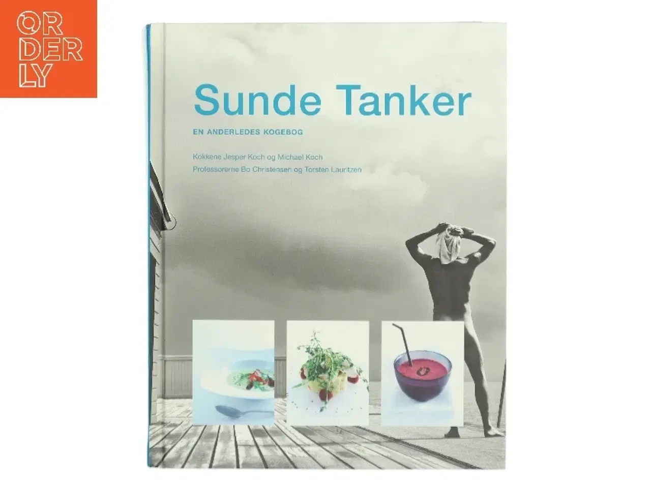 Billede 1 - Sunde tanker - en anderledes kogebog af Jesper Koch (f. 1974-06-23) (Bog)