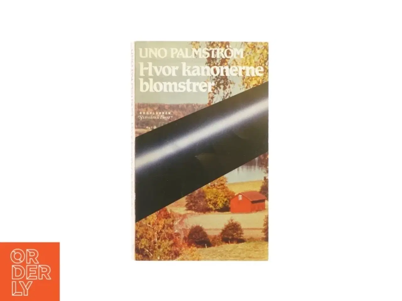 Billede 1 - Hvor kanonerne blomstre af Uno Palmstrom (Bog)