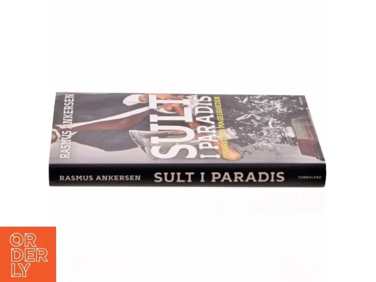 Billede 2 - Sult i paradis : opgøret med mageligheden af Rasmus Ankersen (Bog)