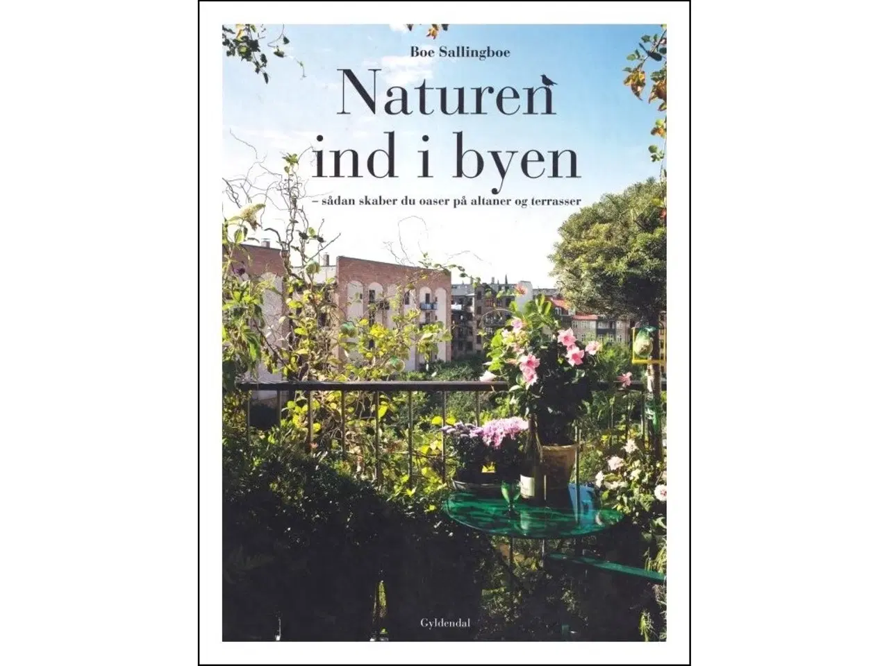 Billede 1 - Naturen ind i Byen - Oaser på altaner og terrasser