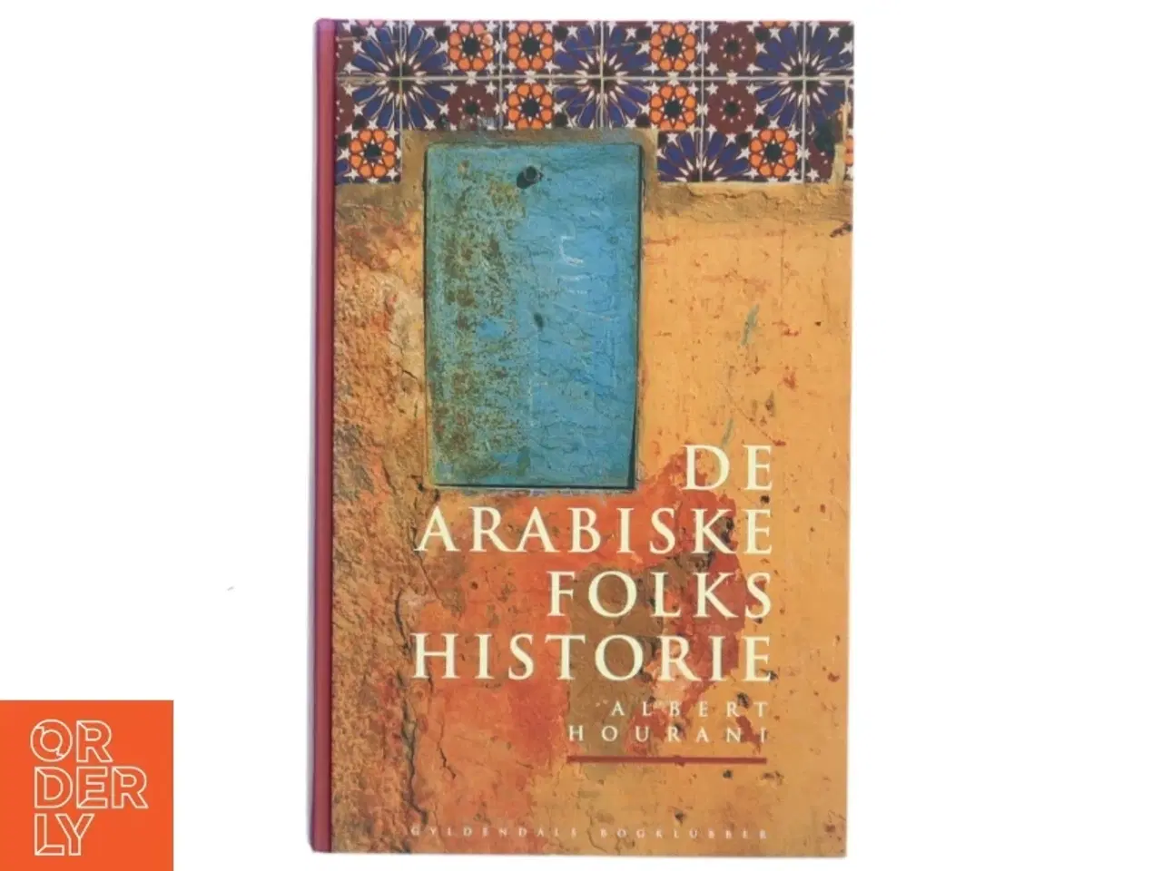 Billede 1 - De arabiske folks historie af Albert Hourani (Bog)