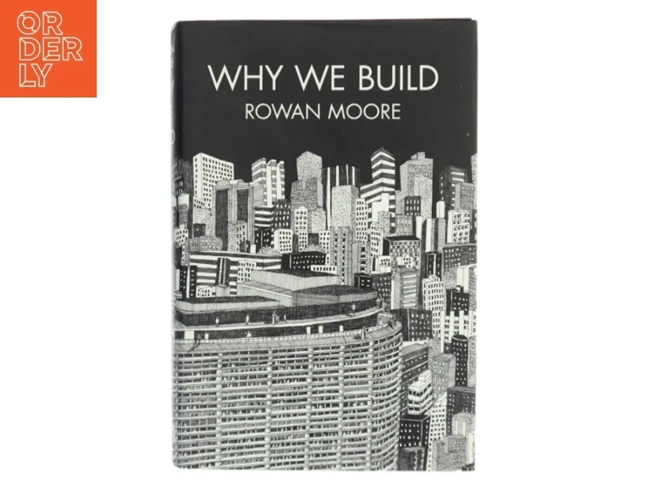 Billede 1 - Why we build af Rowan Moore (Bog)