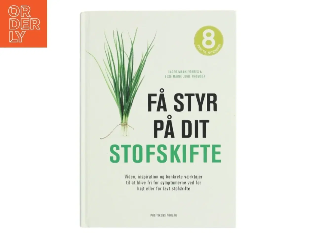 Billede 1 - Få styr på dit stofskifte : viden, inspiration og konkrete værktøjer til at blive fri for symptomerne ved for højt eller for