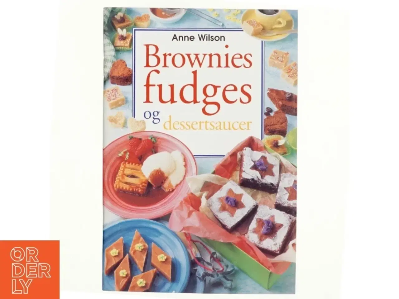 Billede 1 - Brownies, fudges og dessertsaucer af Anne Wilson (Bog)