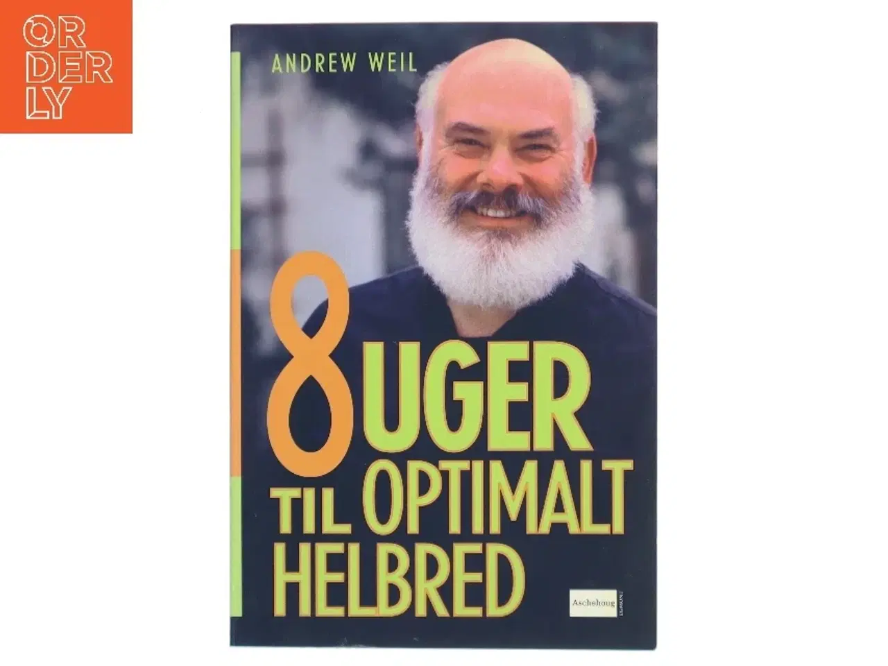 Billede 1 - 8 Uger Til Optimalt Helbred af Andrew Weil (Bog)