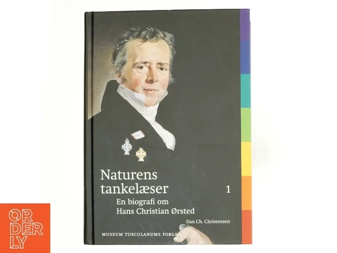 Billede 1 - Naturens tankelæser : en biografi om Hans Christian Ørsted. Bind 2 af Dan Ch. Christensen (f. 1941) (Bog)