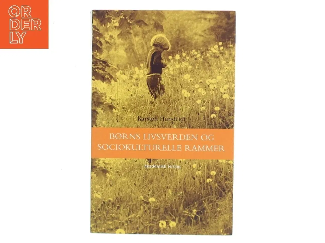 Billede 1 - Børns livsverden og sociokulturelle rammer af Karsten Hundeide (Bog)