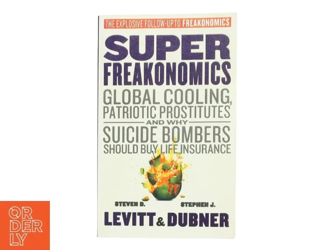 Billede 1 - SuperFreakonomics: Global Cooling, Patriotic Prostitutes, and Why Suicide Bombers Should Buy Life Insurance af Steven D. Levitt (Bog)