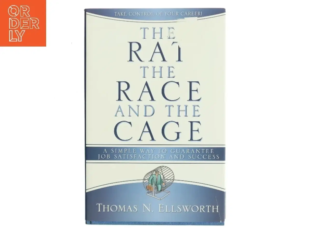 Billede 1 - The Rat, the Race and the Cage af Thomas N. Ellsworth (Bog)