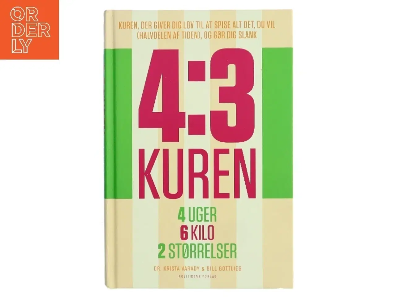 Billede 1 - 4:3 kuren : 4 uger, 6 kilo, 2 størrelser af Krista Varady (Bog)