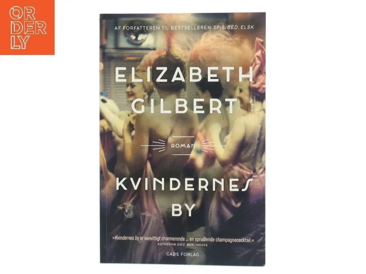 Billede 1 - Kvinderens By af Elizabeth Gilbert (Bog)
