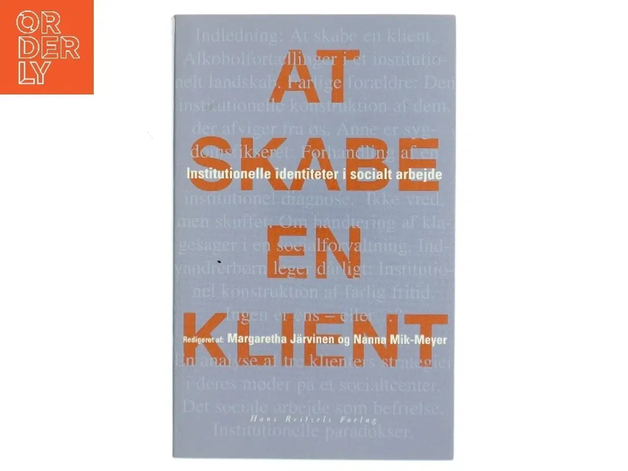 Billede 1 - At skabe en klient : institutionelle identiteter i socialt arbejde (Bog)