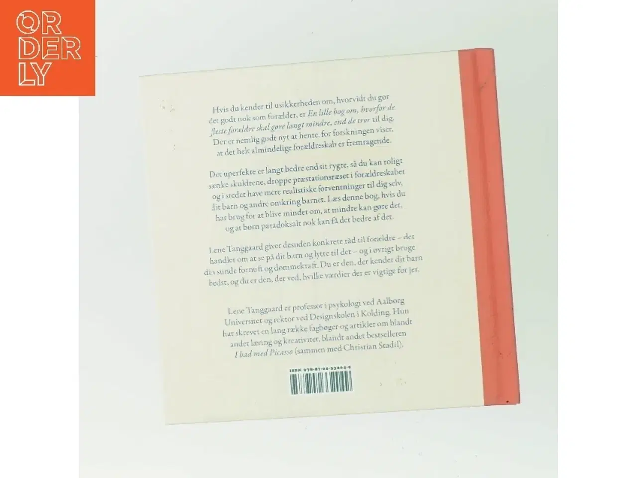 Billede 3 - En lille bog om, hvorfor de fleste forældre skal gøre langt mindre, end de tror af Lene Tanggaard (f. 1973) (Bog)