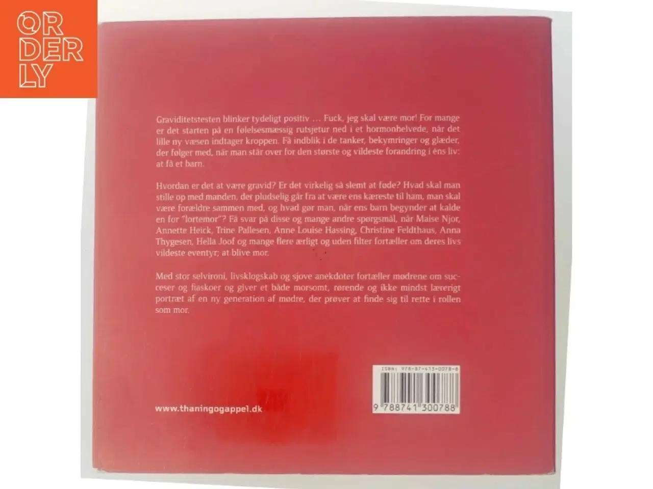 Billede 3 - Sådan er mødre : kendte kvinder om det største mirakel og det vildeste chok - at få et barn af Bettina Wøhlk (Bog)