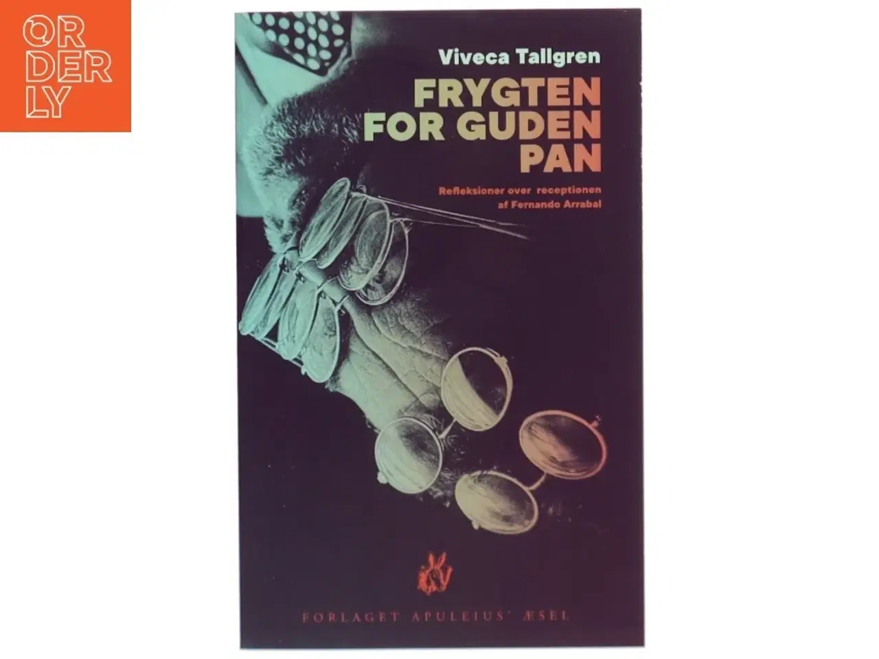 Billede 1 - Frygten for guden Pan : refleksioner over receptionen af Fernando Arrabal af Viveca Tallgren (Bog)