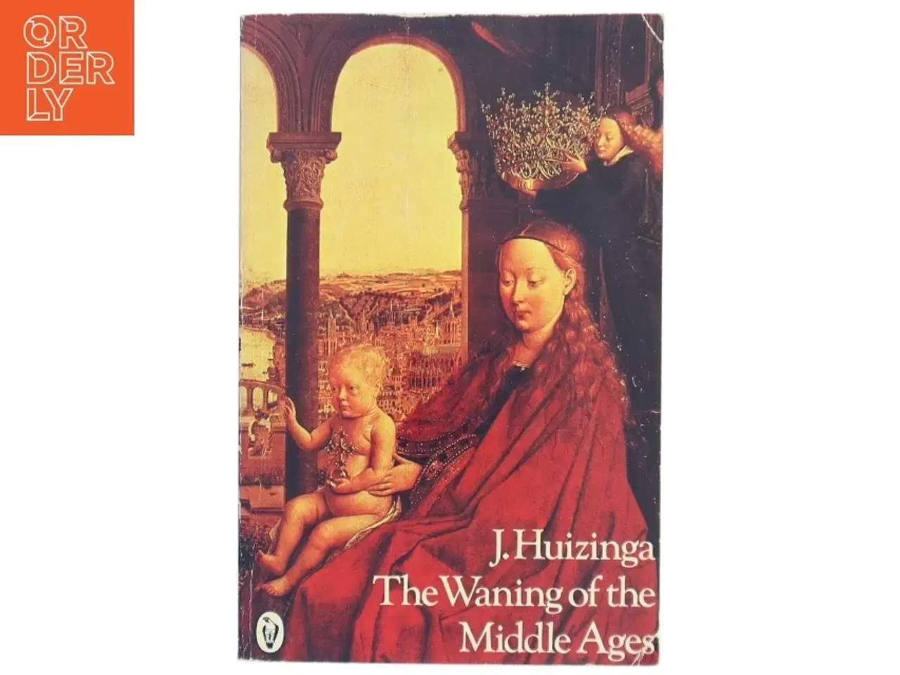 Billede 1 - The Waning of the Middle Ages af J. Huizinga (Bog)