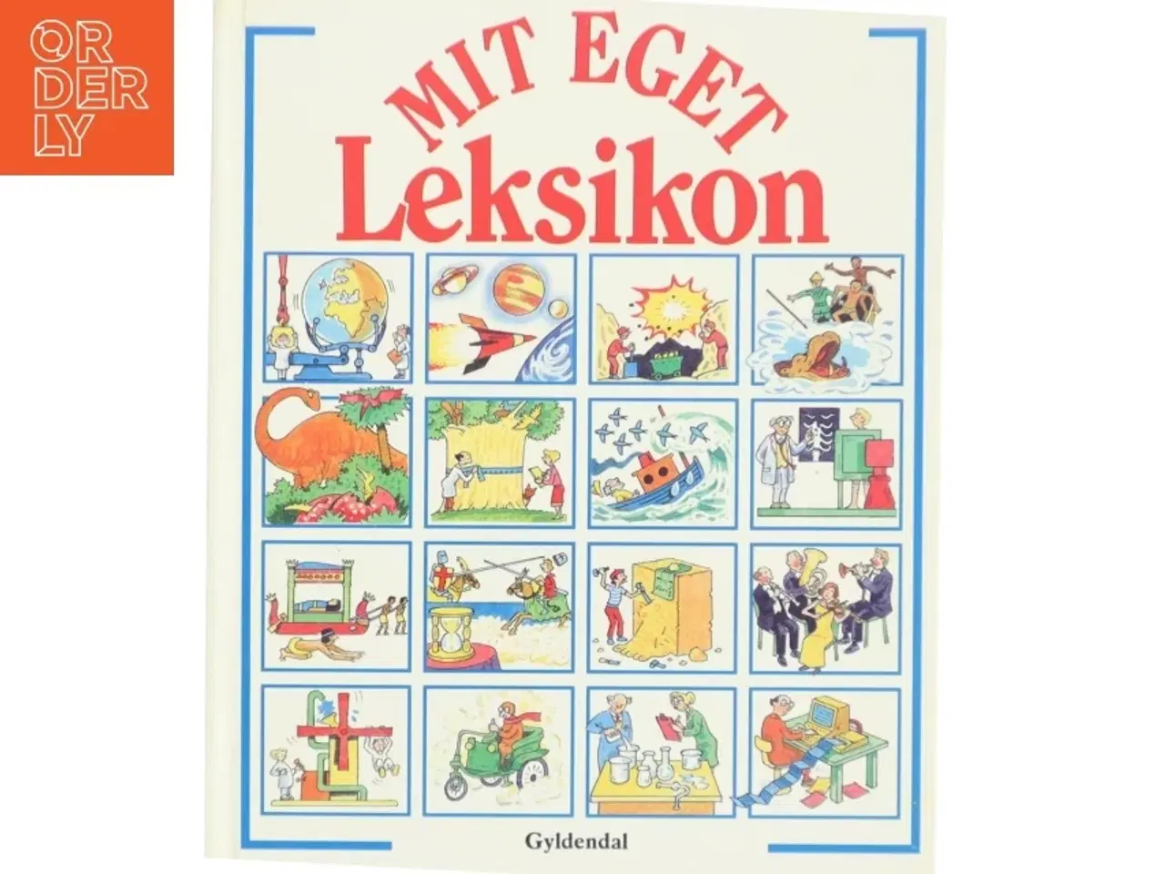Billede 1 - Børnebog - Mit Eget Leksikon (Bog) fra Gyldendal (str. Ikke angivet)