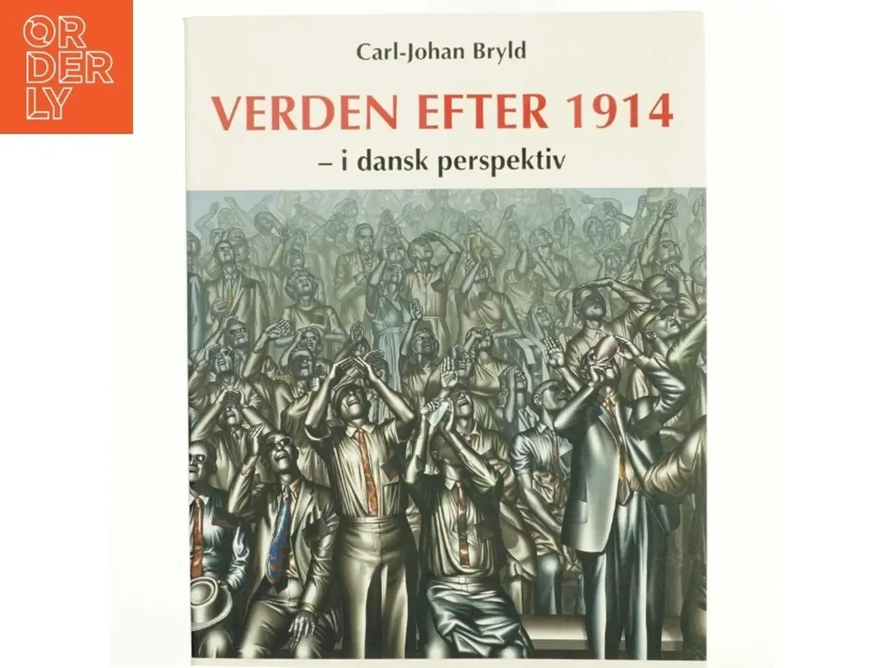 Billede 1 - Verden efter 1914 : i dansk perspektiv af Carl-Johan Bryld (Bog)