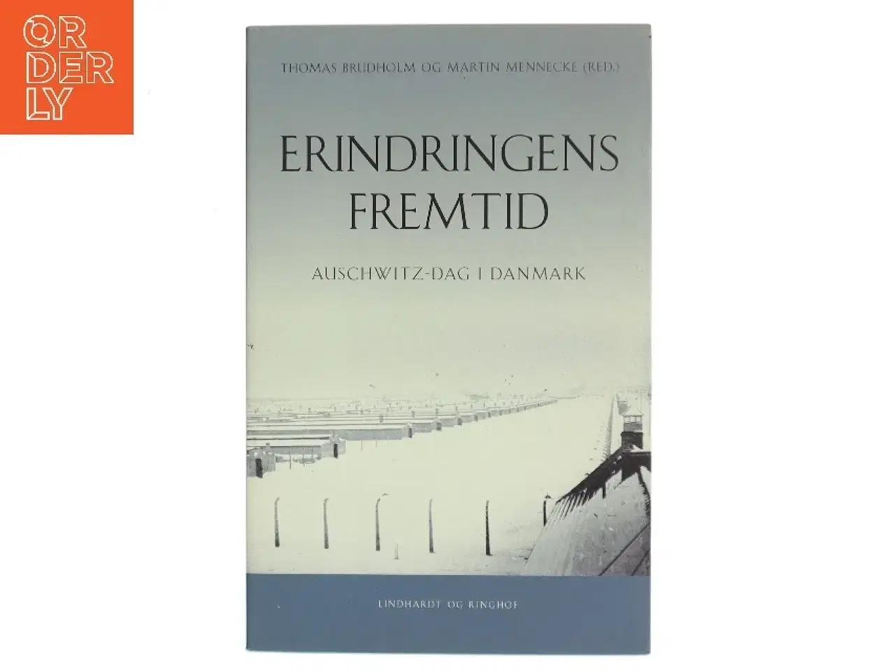 Billede 1 - Erindringens fremtid - Auschwitz-dag i Danmark af Thomas Brudholm og Martin Mennecke (Bog)