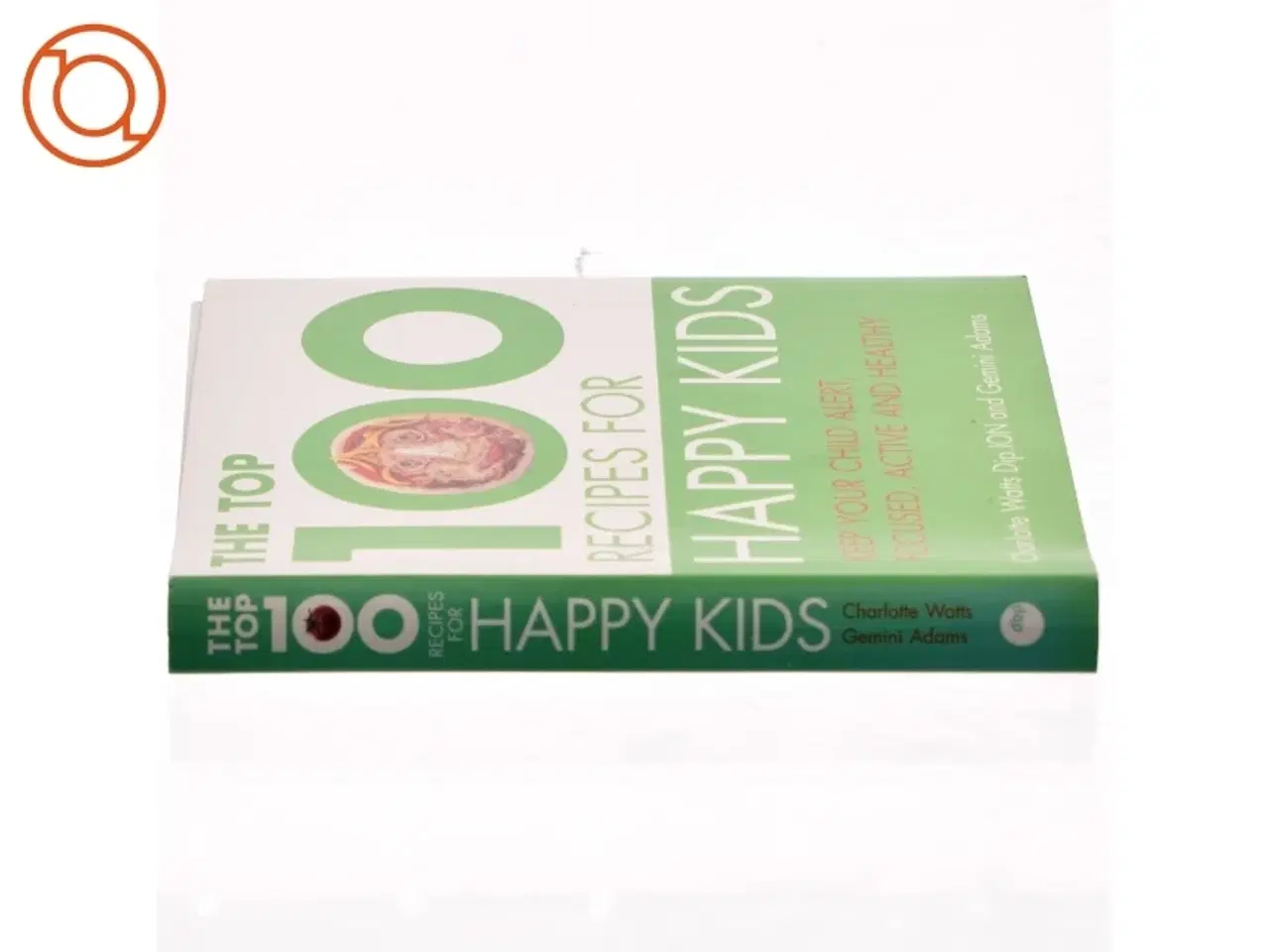Billede 2 - Top One Hundred Recipes for Happy Kids af Charlotte Watts, Gemini Adams (Bog)