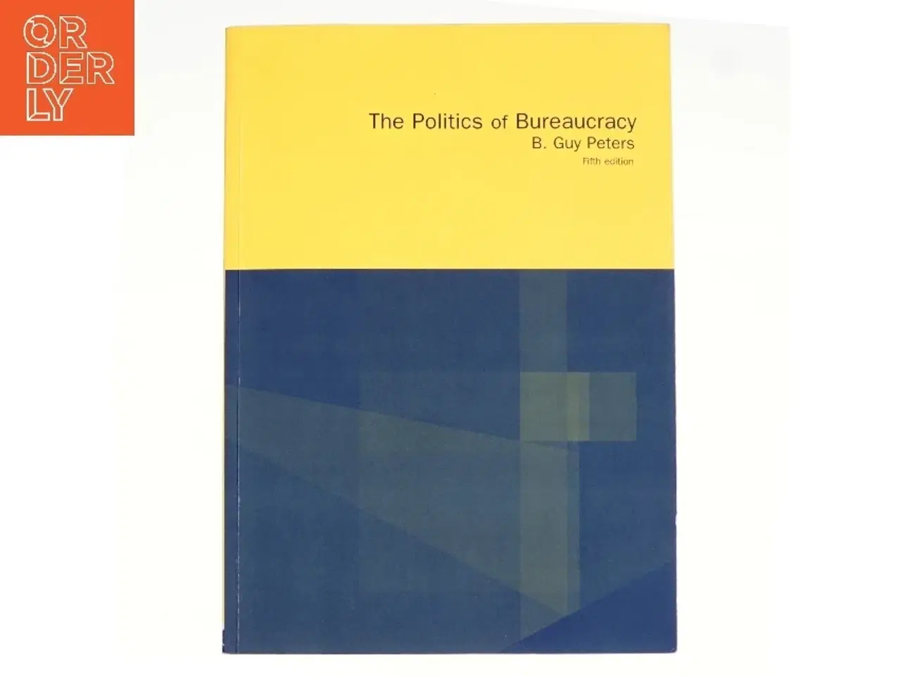 Billede 1 - The Politics of Bureaucracy af B. Guy Peters (Bog)