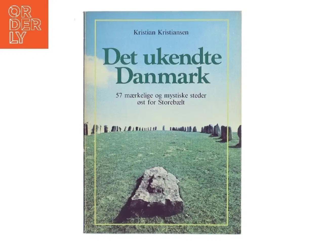 Billede 1 - Det ukendte Danmark af Kristian Kristiansen (Bog)