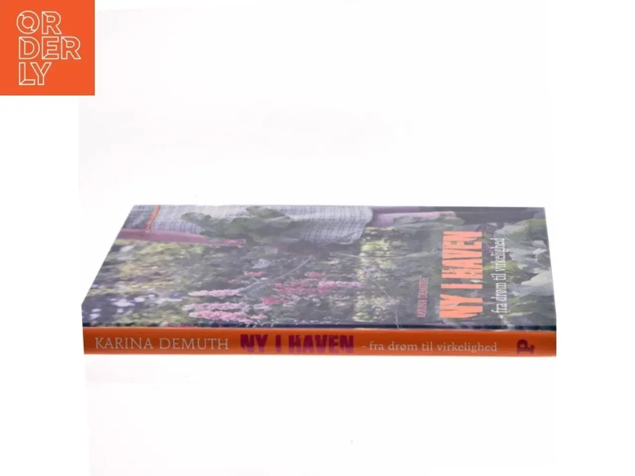 Billede 2 - Ny i haven : fra drøm til virkelighed af Karina Demuth (Bog)