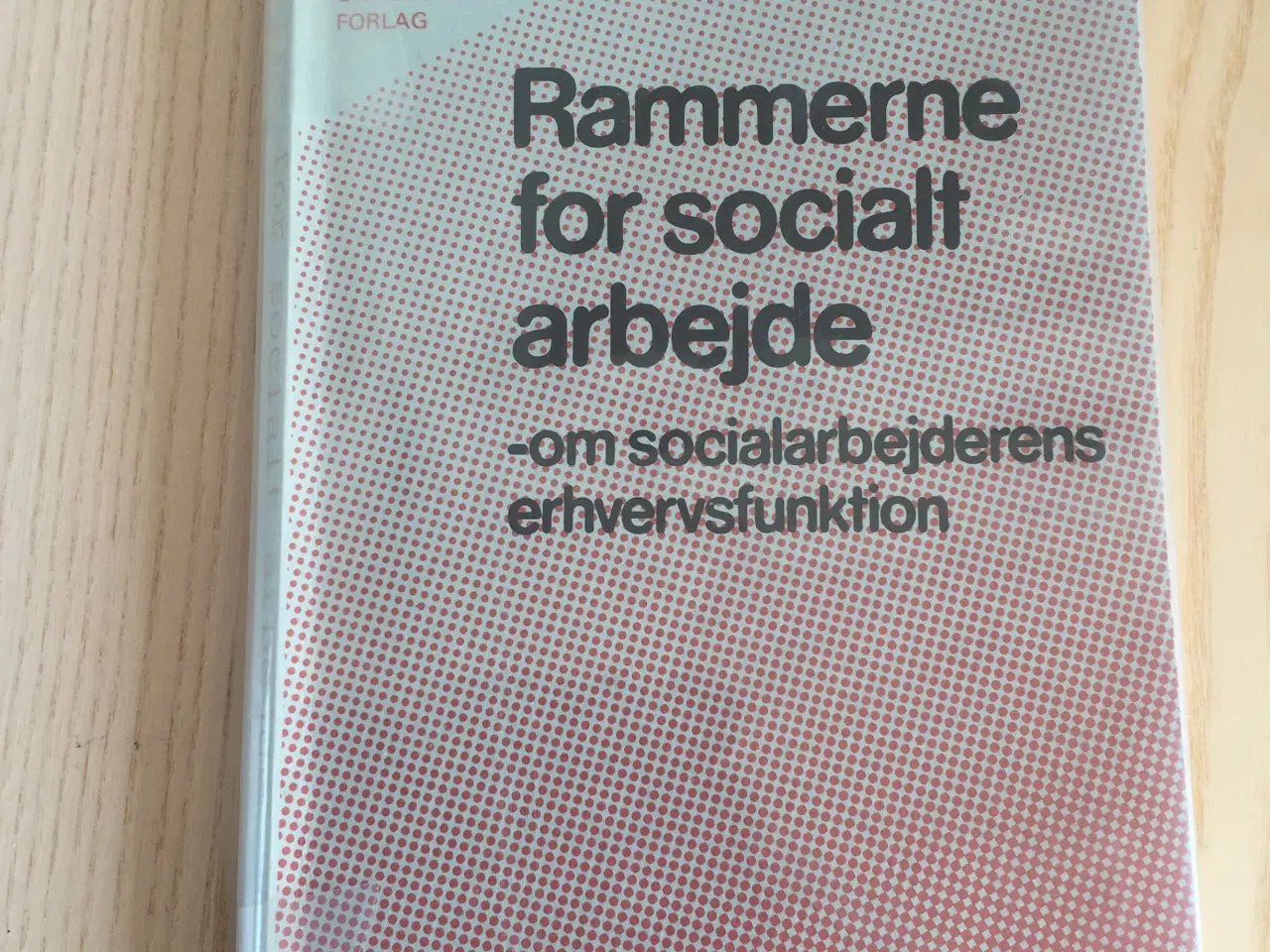 Billede 1 - Rammerne for socialt arbejde