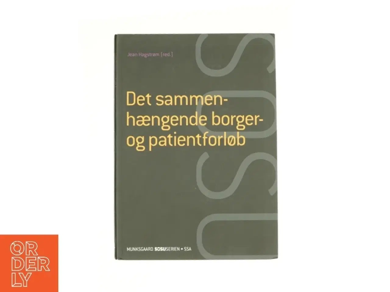 Billede 1 - Det sammenhængende borger- og patientforløb af Jean Hagstrøm, Helle Brander Rasmussen (Bog)