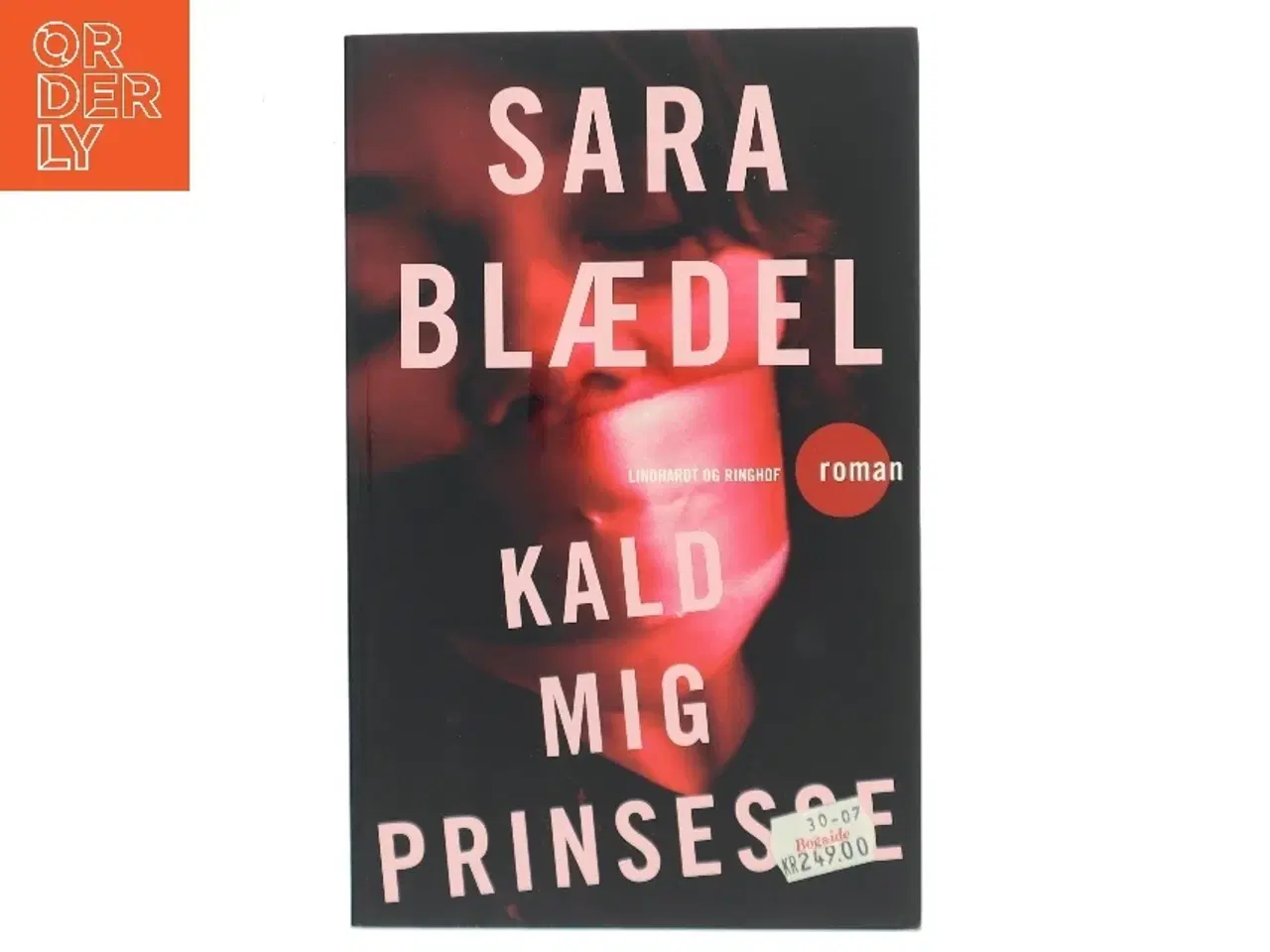 Billede 1 - Kald mig prinsesse : roman af Sara Blædel (Bog)